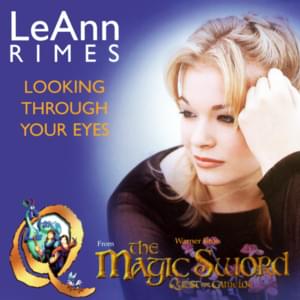 Looking Through Your Eyes - LeAnn Rimes