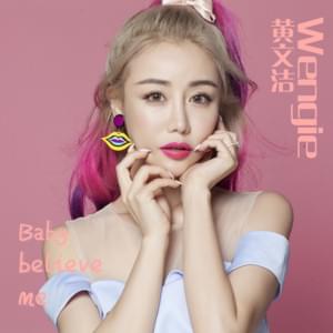 Baby Believe Me - Wengie