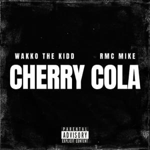 Cherry Cola - Wakko The Kidd & RMC Mike