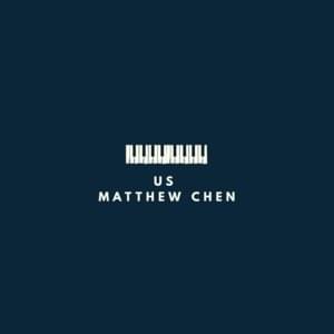 Us - Matthew Chen