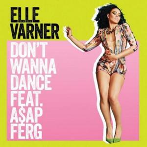 Don’t Wanna Dance - Elle Varner (Ft. A$AP Ferg)