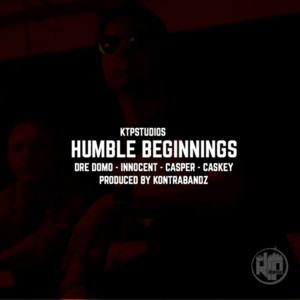 Humble Beginnings - Dre Domo (Ft. Caskey, CVSPER & Innocent)