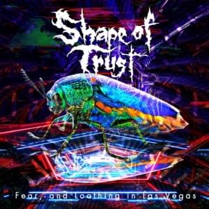 Shape of Trust - Fear, and Loathing in Las Vegas