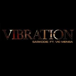 Vibration - Sarkodie (Ft. VIC MENSA)