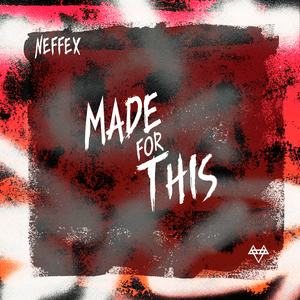 Made For This - NEFFEX