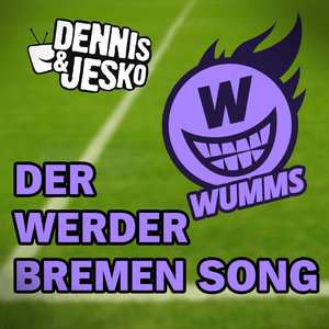 Der Werder Bremen Song - WUMMS (Ft. Dennis & Jesko)