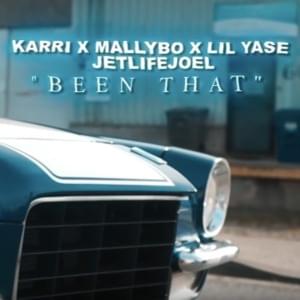 Been That - Mally Bo, 4Karri, JettLifeJoel, Lil Yase