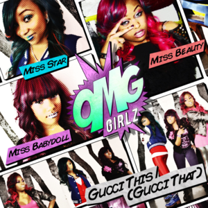 Gucci This (Gucci That) - The OMG Girlz