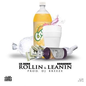 Rollin’ & Leanin’ - Lil Durk (Ft. Broadway)