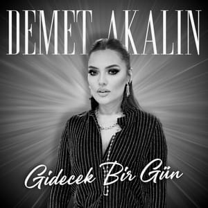 Gidecek Bir Gün - Demet Akalın