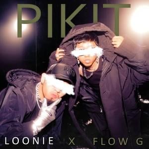 Pikit - Loonie (Ft. Flow G)