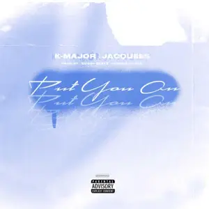 Put You On - K-Major (Ft. Jacquees)