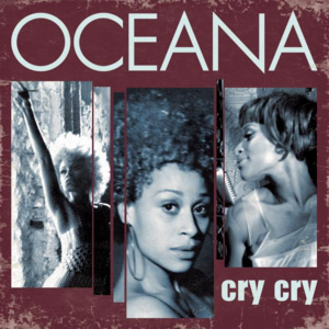 Cry Cry - Oceana