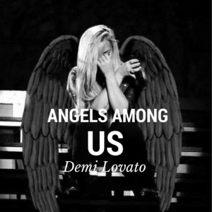 Angels Among Us - Demi Lovato