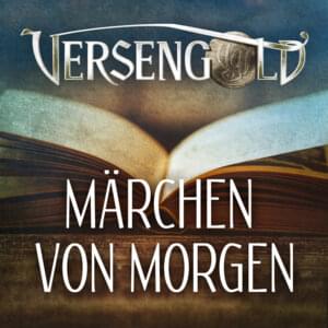 Märchen von morgen - Versengold