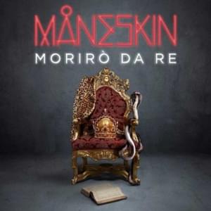 Måneskin - Morirò da Re (English Translation) - Lyrxo English Translations