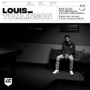 Back to You (Digital Farm Animals & Louis Tomlinson Remix) - Louis Tomlinson (Ft. Bebe Rexha & Digital Farm Animals)