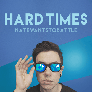 Hard Times - NateWantsToBattle