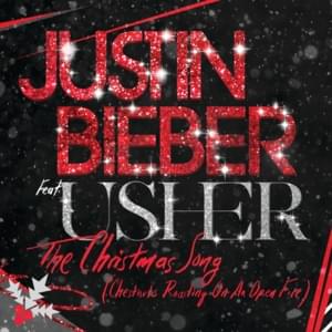 The Christmas Song (Chestnuts Roasting on An Open Fire) - Justin Bieber (Ft. USHER)