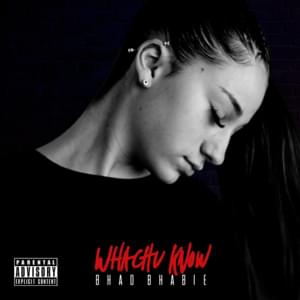 Whachu Know - Bhad Bhabie