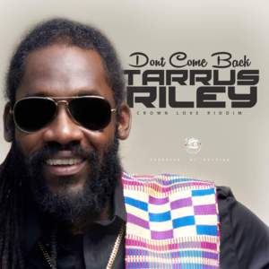 Don’t Come Back - Tarrus Riley