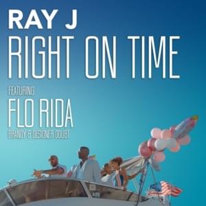 Right On Time - Ray J (Ft. Brandy, Designer Doubt & Flo Rida)