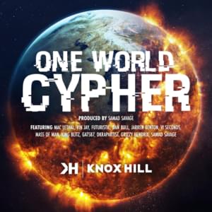 One World Cypher - Knox Hill (Ft. Dan Bull, DK (UK), Futuristic, Gatsb7, Grizzy Hendrix, Jarren Benton, KING BLITZ, Mac Lethal, Mass of Man, Samad Savage, Vin Jay & VI Seconds)