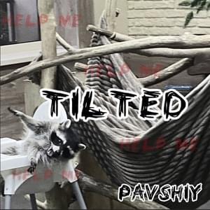 Tilted - ​pavshiy