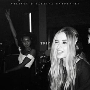 Trip - Arlissa & Sabrina Carpenter