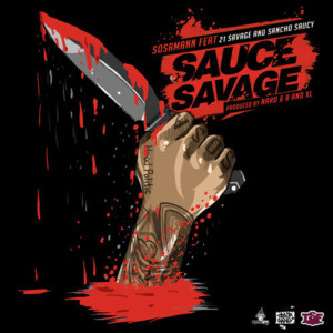 Sauce Savage - Sosamann (Ft. 21 Savage & Sancho Saucy)