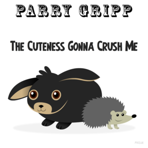 The Cuteness Gonna Crush Me - Parry Gripp