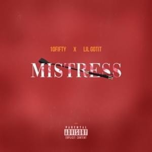 Mistress - 10Fifty (Ft. Lil Gotit)