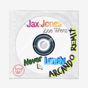 Never Be Lonely (Arcando Remix) - Jax Jones, Zoe Wees & Arcando