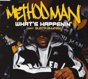 What’s Happenin’ - Method Man (Ft. Busta Rhymes)