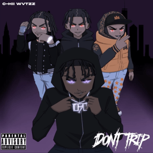 Don’t Trip (Remix) - CHII WVTTZ (Ft. Dougie B, Kay Flock & Nas EBK)