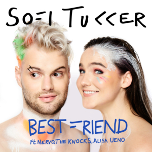 Best Friend - SOFI TUKKER (Ft. Alisa Ueno, The Knocks & NERVO)