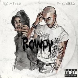 Rowdy - VIC MENSA (Ft. G Herbo & Korporate)