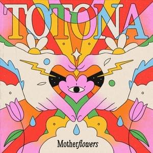 Totona - Motherflowers