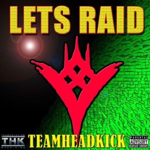 Let’s Raid - TEAMHEADKICK