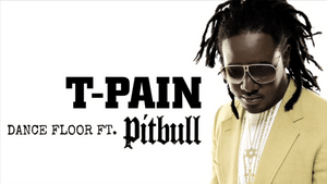 Dance Floor (Remix) - T-Pain (Ft. Pitbull)