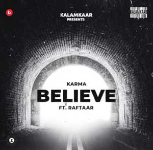 JO TU CHAHEGA (BELIEVE) - Karma (Ft. Raftaar)