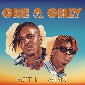 One & Only - Matt B (Ft. Oxlade)