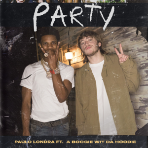 Party - Paulo Londra (Ft. A Boogie wit da Hoodie)