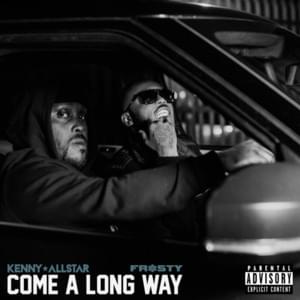 Come a Long Way - Kenny Allstar & Frosty (Ft. Frosty)