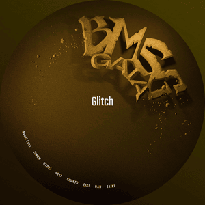 Glitch - BMSG GAIA (Ft. BE:FIRST, MAZZEL, Novel Core & TAIKI)