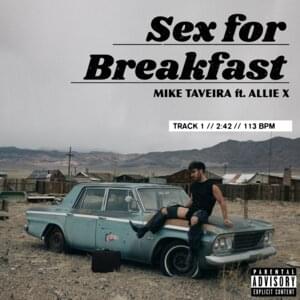 Sex For Breakfast - Mike Taveira (Ft. Allie X)