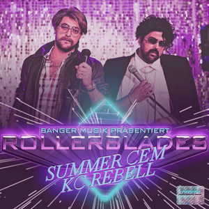 Rollerblades - Summer Cem (Ft. KC Rebell)