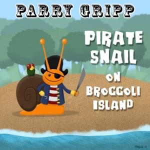 Pirate Snail on Broccoli Island - Parry Gripp