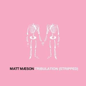 Tribulation (Stripped) - Matt Maeson