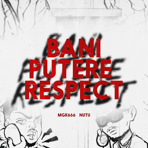 Bani, putere, respect - MGK666 (Ft. Nutu)